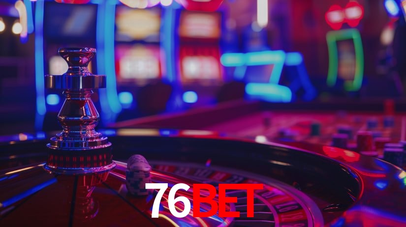 76Bet,76Bet Vip Login